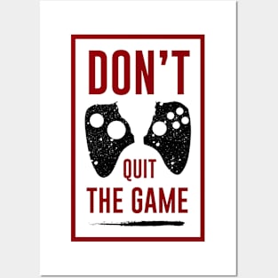 DON'T QUIT THE GAME, Gift Gaming Posters and Art